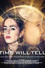 Watch Time Will Tell Nowvideo