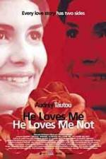 Watch He Loves Me... He Loves Me Not Nowvideo
