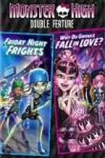 Watch Monster High Double Feature - Friday Night Frights - Why Do Ghouls Fall in Love Nowvideo