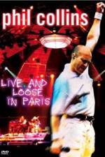 Watch Phil Collins: Live and Loose in Paris Nowvideo