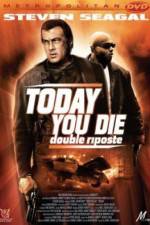 Watch Today You Die Nowvideo