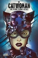 Watch DC Villains - Catwoman: The Feline Femme Fatale Nowvideo
