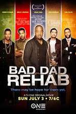 Watch Bad Dad Rehab Nowvideo
