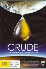 Watch Crude The Incredible Journey of Oil Nowvideo