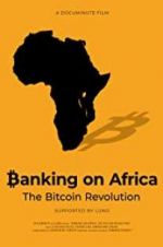 Watch Banking on Africa: The Bitcoin Revolution Nowvideo