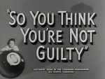 Watch So You Think You\'re Not Guilty (Short 1950) Nowvideo