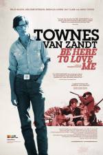 Watch Be Here to Love Me A Film About Townes Van Zandt Nowvideo