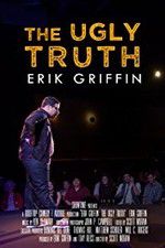 Watch Erik Griffin: The Ugly Truth Nowvideo