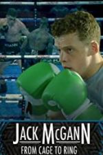 Watch Jack McGann: From Cage to Ring Nowvideo