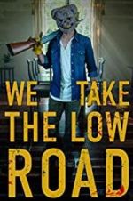 Watch We Take the Low Road Nowvideo