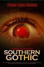 Watch Southern Gothic Nowvideo