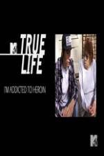 Watch True Life: I?m Addicted To Heroin Nowvideo