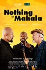 Watch Nothing for Mahala Nowvideo