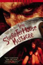 Watch The Slaughterhouse Massacre Nowvideo