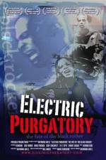 Watch Electric Purgatory The Fate of the Black Rocker Nowvideo