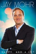 Watch Jay Mohr Happy And a Lot Nowvideo