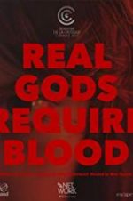 Watch Real Gods Require Blood Nowvideo