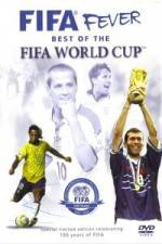 Watch FIFA Fever - Best of The FIFA World Cup Nowvideo