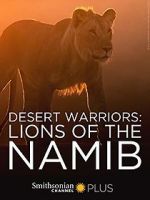 Watch Desert Warriors: Lions of the Namib Nowvideo