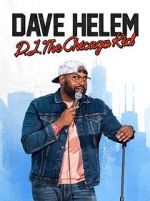 Watch Dave Helem: DJ, the Chicago Kid (TV Special 2021) Nowvideo