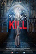 Watch Sometimes the Good Kill Nowvideo