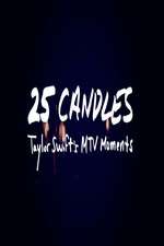 Watch 25 Candles: Taylor Swifts MTV Moments Nowvideo