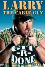 Watch Larry the Cable Guy Git-R-Done Nowvideo