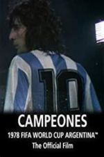 Watch Argentina Campeones: 1978 FIFA World Cup Official Film Nowvideo