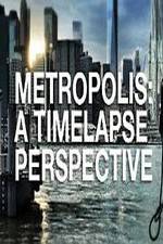Watch Metropolis: A Time Lapse Perspective Nowvideo