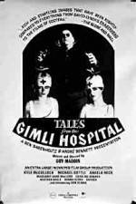Watch Tales from the Gimli Hospital Nowvideo