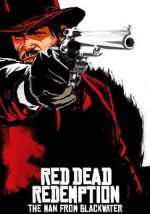 Watch Red Dead Redemption: The Man from Blackwater Nowvideo