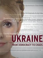Watch Ukraine: From Democracy to Chaos Nowvideo
