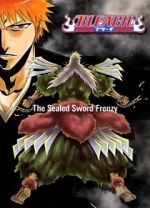 Watch Bleach: The Sealed Sword Frenzy (TV Short 2006) Nowvideo