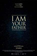 Watch I Am Your Father Nowvideo