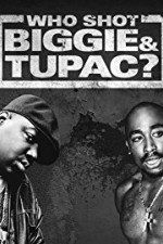 Watch Who Shot Biggie & Tupac Nowvideo