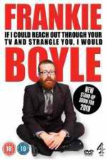 Watch Frankie Boyle Live 2: If I Could Reach Out Through Your TV and Strangle You I Would Nowvideo