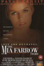 Watch Love and Betrayal: The Mia Farrow Story Nowvideo