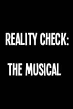 Watch Reality Check: The Musical Nowvideo