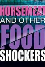 Watch Horsemeat And Other Food Shockers Nowvideo