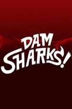 Watch Dam Sharks Nowvideo