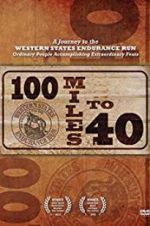 Watch 100 Miles to 40 Nowvideo