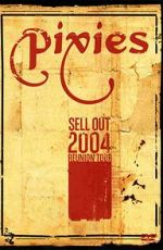 Watch The Pixies Sell Out: 2004 Reunion Tour Nowvideo