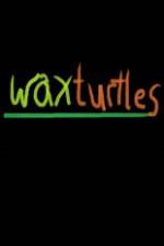 Watch Wax Turtles Nowvideo