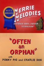 Watch Often an Orphan (Short 1949) Nowvideo