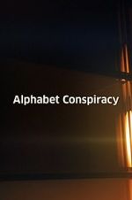 Watch The Alphabet Conspiracy Nowvideo