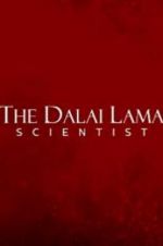 Watch The Dalai Lama: Scientist Nowvideo