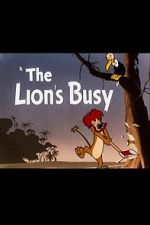 Watch The Lion\'s Busy (Short 1950) Nowvideo