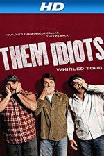 Watch Them Idiots Whirled Tour Nowvideo