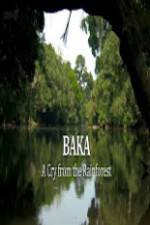 Watch Baka - A Cry From The Rainforest Nowvideo