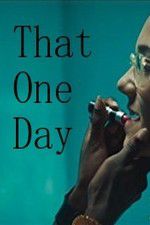 Watch That One Day Nowvideo